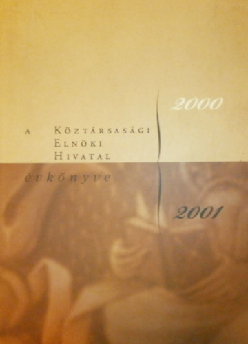 Vgh Mikls (szerk.) - A Kztrsasgi Elnki Hivatal vknyve 2000-2001