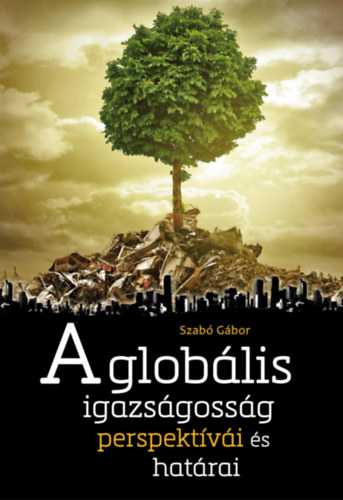 Szab� G�bor - A glob�lis igazs�goss�g perspekt�v�i �s hat�rai