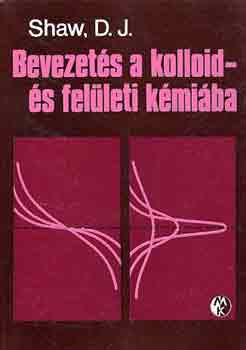 D.J. Shaw - Bevezets a kolloid- s felleti kmiba