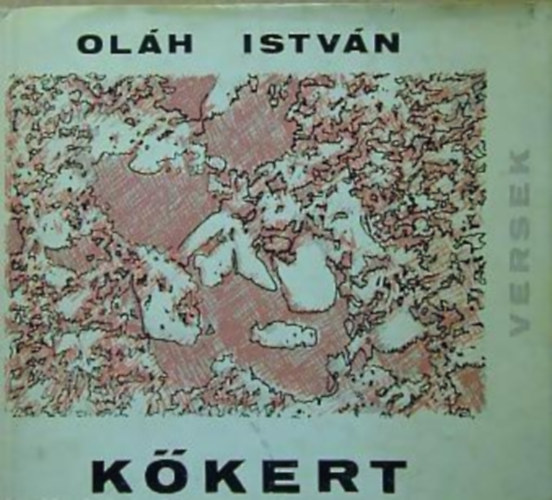 Oláh István - Kőkert