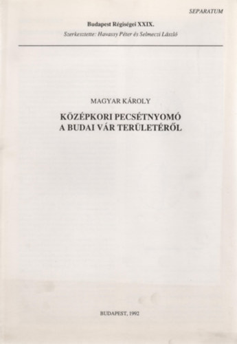 Magyar K�roly - K�z�pkori pecs�tnyom� a budai v�r ter�let�r�l