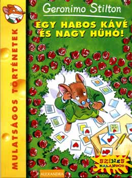 Geronimo Stilton - Egy habos kv s nagy hh!