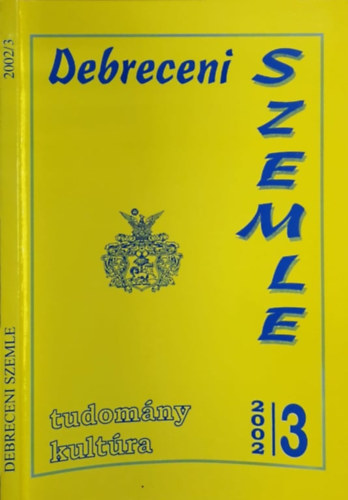 Gunst Pter (szerk.), Angi Jnos (szerk.), Kovch dm, Pallai Lszl - Debreceni szemle 2002/3 - Tudomny, kultra