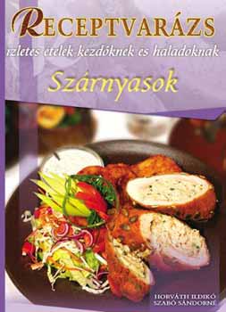 Horvth Ildik; Szab Sndorn - Receptvarzs - Szrnyasok
