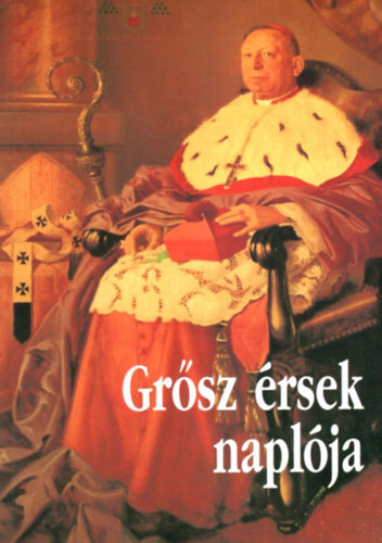 Grsz Jzsef - Grsz rsek naplja - GRSZ JZSEF KALOCSAI RSEK NAPLJA 1944-1946
