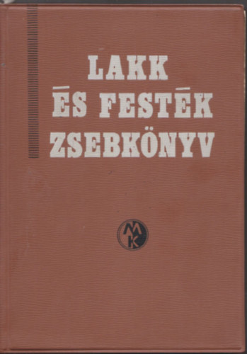 Dr. Kov�cs Lajos (szerk.) - Lakk �s fest�k zsebk�nyv (2., �tdolgozott, b�v�tett kiad�s)