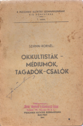 Szirmai Kornl - Okkultistk-mdiumok, tagadk-csalk