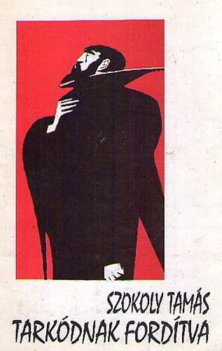 Szokoly Tam�s - Tark�dnak ford�tva