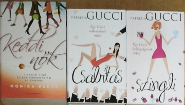 Monika Peetz, Patrizia Gucci - 3db �nismereti, romantikus t�m�j� reg�ny n�knek - Keddi n�k, Cs�b�t�s, Szingli