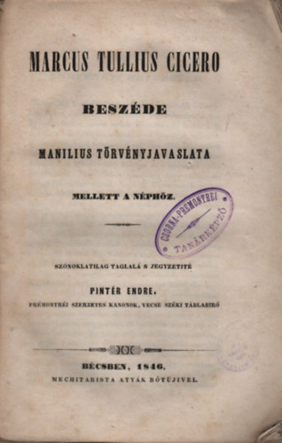 Pint�r Endre (szerk.) - Marcus Tullius Cicero besz�de Manilius t�rv�nyjavaslata mellett a n�ph�z