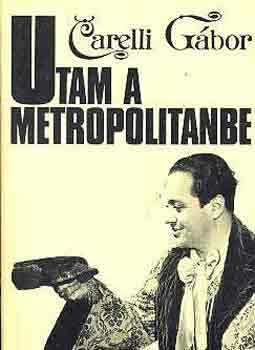 Carelli Gbor - Utam a Metropolitanbe