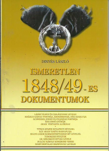 Diny�s L�szl� - Ismeretlen 1848/49-es dokumentumok