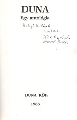 Vargha Bal�zs (szerk.), Nagy Andr�s, Perczel Anna (szerk.) - Duna Egy antol�gia - Dedik�lt