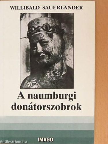 Willibald Sauerlnder - A naumburgi dontorszobrok BESZMOL S KRDSEK
