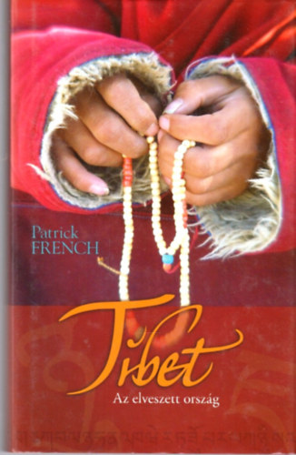French, Patrick - Tibet, az elveszett orsz�g