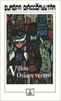 Francois Villon - Francois Villon �sszes versei