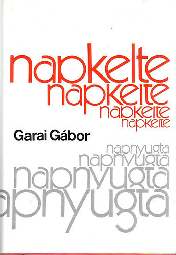 Garai Gábor - Napkeltenyugta (versfordítások)