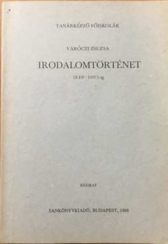 V�r�czi Zsuzsa - Irodalomt�rt�net 1849-1905-ig