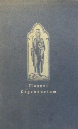 Tormay Ccile (ford.) - Magyar legendrium