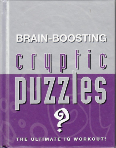 Heather Dickson (edit.) - Brain-Boosting Cryptic Puzzles - The Ultimate IQ Workout!