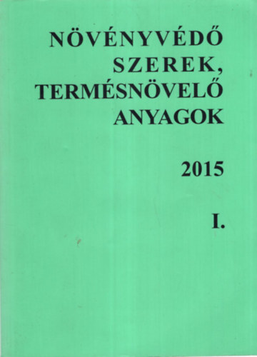 Dr. Ocsk Zoltn, Dr. Erds Gyula, Dr. Molnr Jen - Nvnyvd szerek, termsnvel anyagok 2015 I. ktet