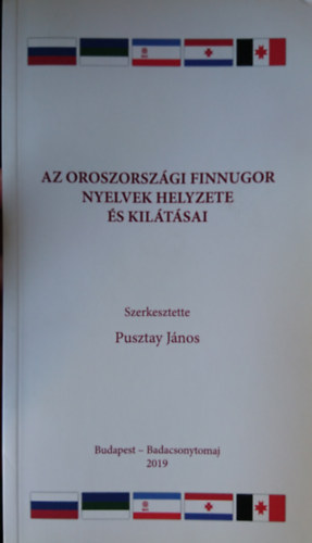 Pusztay Jnos (szerk.) - Az oroszorszgi finnugor nyelvek helyzete s kiltsai