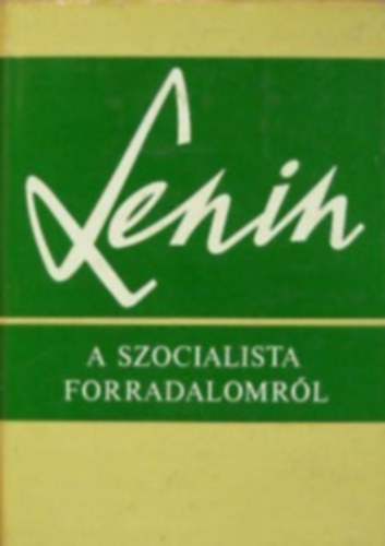 Lenin - A szocialista forradalomról