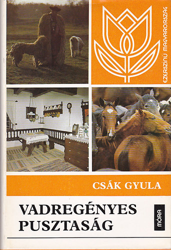 Cs�k Gyula - Vadreg�nyes pusztas�g