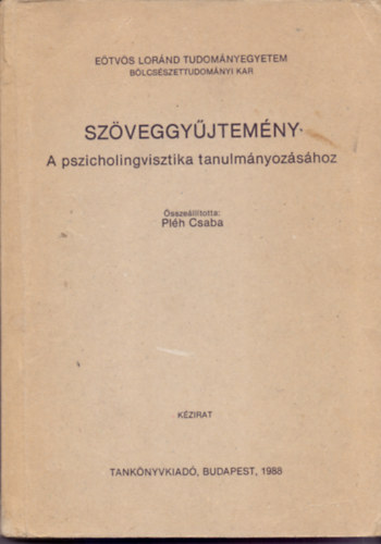 Plh Csaba (sszelltotta) - Szveggyjtemny - A pszicholingvisztika tanulmnyozshoz
