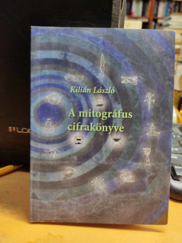 Kilin Lszl - A mitogrfus cifraknyve - Zibnayimut megtesteslsei (1 ktet, 2 m)