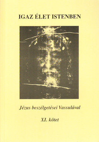 Vassula Ryden - Igaz �let Istenben XI.- J�zus besz�lget�sei Vassul�val