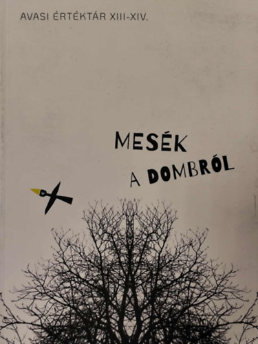 Mesék a dombról - Avasi értéktár XIII-XIV.