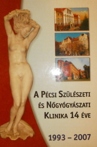 Dr. Csermely Tam�s (szerk.) - A P�csi Sz�l�szeti �s N�gy�gy�szati Klinika 14 �ve (1993-2007)