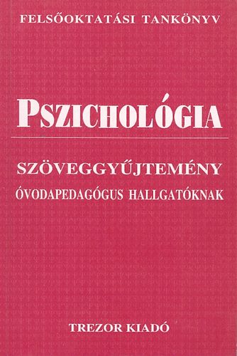 B. Lakatos Margit (szerk.), Serfőző Mónika (szerk.) - Pszichológia szöveggyűjtemény