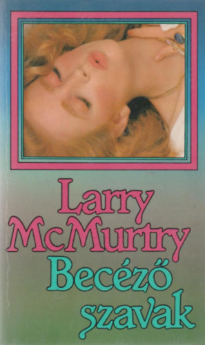 Larry McMurtry - Becéző szavak