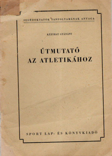 Harmati Sndor (szerk.) - tmutat az atletikhoz