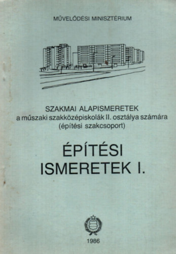 Seffer Jzsef - ptsi ismeretek I. (Szakmai alapismeretek a mszaki szakkzpiskolk II. osztlya szmra ptsi szakcsoport.)