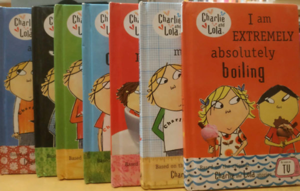 Lauren Child - 7 db Charlie and Lola: I am Extremely absolutely boiling; I want to be much more bigger like you; You can be my friend; I am really, Really Concentrating; Help! I really mean it!; Boo! Made you Jump!; But I am an Alligator
