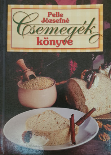 Pelle Jzsefn - Csemegk knyve