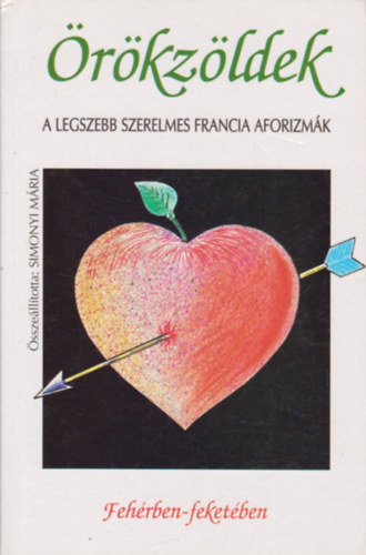 Simonyi Mria (szerk.) - rkzldek (a legszebb szerelmes francia aforizmk)