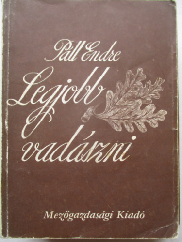 Páll Endre - Legjobb vadászni