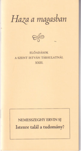 Nemesszeghy Ervin SJ - Istenre tal�l a tudom�ny?