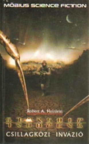 Robert A. Heinlein - Csillagközi invázió - Starship Troopers