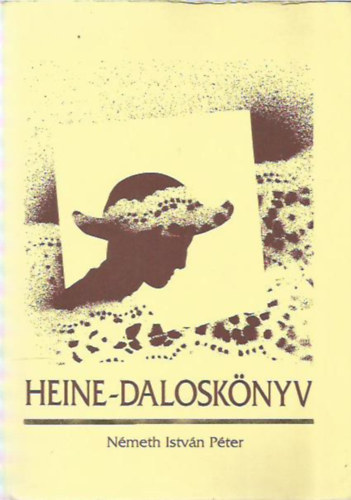 Németh István Péter - Heine-daloskönyv