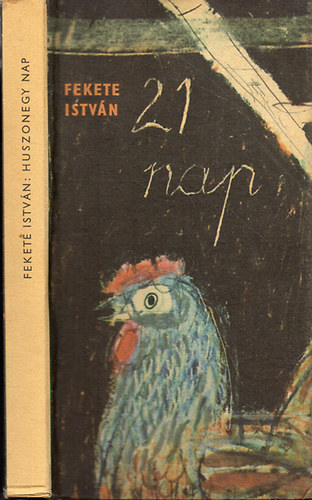 Fekete Istvn - Huszonegy nap