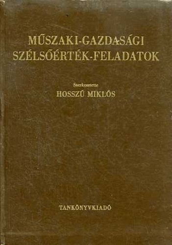 Hossz� Mikl�s - M�szaki-gazdas�gi sz�ls��rt�k-feladatok