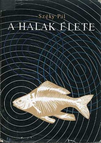 Szky Pl - A halak lete