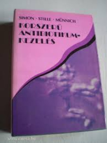 Claus Simon - Wolfgang Stille - M�nnich D�nes - Korszer� antibiotikumkezel�s