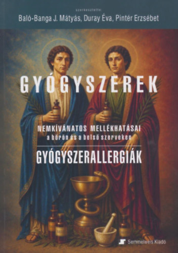Dr. Baló-Banga J. Mátyás, Duray Éva, Pintér Erzsébet - Gyógyszerek nemkívánatos mellékhatásai a bőrön és belső szerveken