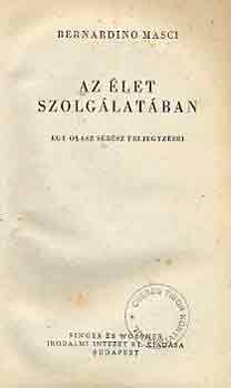 Bernardino Masci - Az �let szolg�lat�ban